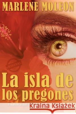 La isla de los pregones Moleon, Marlene 9780982921340 Eriginal Books LLC