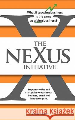 The Nexus Initiative Henley, Brent 9780982923917 Corvus Press