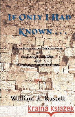 If Only I Had Known . . . William R. Russell 9780982941317
