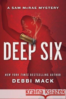 Deep Six Debbi Mack   9780982950838 Renegade Press