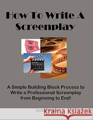 How to Write a Screenplay Jennifer Chase 9780982953617 Jec Press