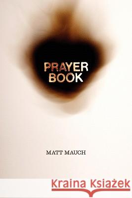 Prayer Book Matt Mauch 9780982955307 Lowbrow Press LLC