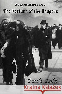 The Fortune Of The Rougons Zola, Emile 9780982957967 Emile Zola Society