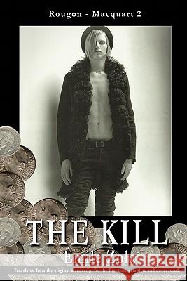 The Kill Emile Zola Roland Dewolff 9780982957981 Emile Zola Society