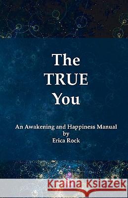 The True You Erica Rock Sven Geier Elizabeth Zoller 9780982983713