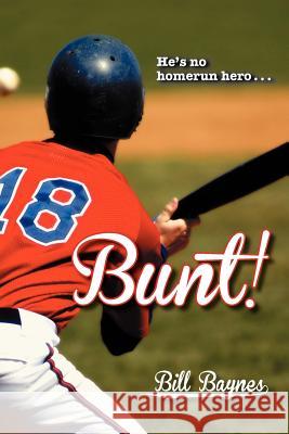 Bunt! Bill Baynes 9780982992029