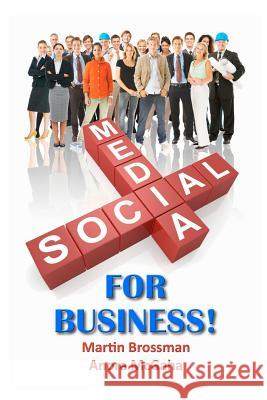 Social Media for Business: The Small Business Guide to Online Marketing Anora McGaha Martin Brossman 9780982993187 Outer Banks Publishing Group