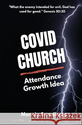 COVID Church: The Before & After Church (BAC) Attendance Growth Idea Marnie Swedberg 9780982993576 Gifts of Encouragement, Inc.