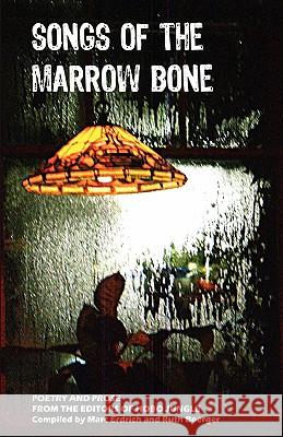 Songs of the Marrow Bone Erdrich /. Boerger                       Marc Erdrich Ruth Boerger 9780982994504 Hobo Jungle Press