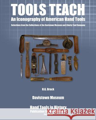 Tools Teach: An Iconography of American Hand Tools H. G. Brack Sett Balise 9780982995181