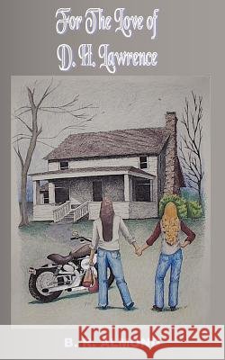 For the Love of D. H. Lawrence Almond, B. R. 9780983014737