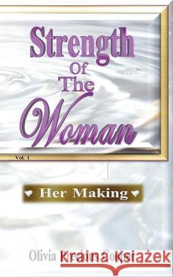 Strength of the Woman: Her Making Joy Henley Olivia Precious Cooper 9780983015758 Iap Publishing