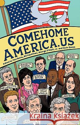 ComeHomeAmerica.us: Historic and Current Opposition to U.S. Wars and How a Coalition of Citizens from the Political Right and Left Can End Buhle, Paul 9780983031604 Titan Publishing Company, LLC