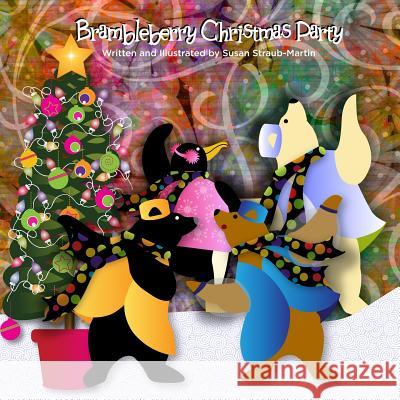 Brambleberry Christmas Party Susan M. Straub-Martin 9780983032120 Strauberry Studios