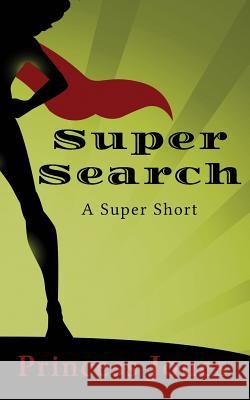 Super Search Princess Jones 9780983032373 Blackbelle Books