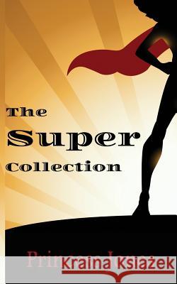 The Super Collection Princess Jones 9780983032380