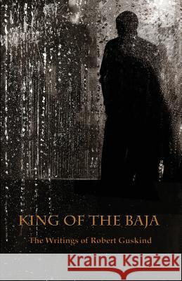 King of the Baja Robert Guskind 9780983045656