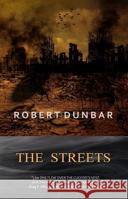 The Streets Robert Dunbar 9780983045786 Uninvited Books