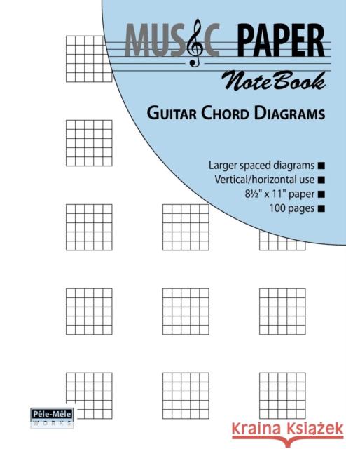 MUSIC PAPER NoteBook - Guitar Chord Diagrams Ashkan Mashhour 9780983049814 Pele-Mele Works