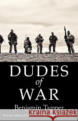 Dudes of War Tupper Benjamin 9780983051732