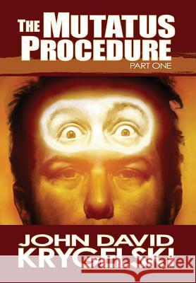 The Mutatus Procedure John David Krygelski 9780983052890