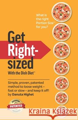 Get Rightsized: with the Dish Diet Peter Nguyen Danuta Highet 9780983064770