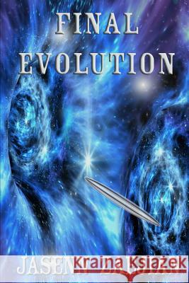 Final Evolution Jasenn Zaejian 9780983066064 Related Publishing & Consulting