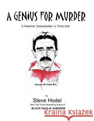 A Genius for Murder: A Play in Three Acts Hodel, Steve 9780983074458 Thoughtprint Press