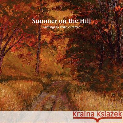 Summer on the Hill Philip Zuchman 9780983076230 Abingdon Square Publishing Ltd.