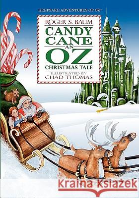 Candy Cane An Oz Christmas Tale Baum, Roger Stanton 9780983077428 Toto Too, Incorporated