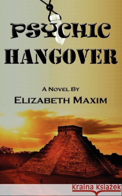 Psychic Hangover Elizabeth Maxim 9780983102014