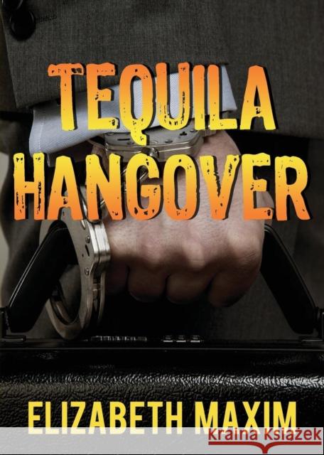 Tequila Hangover Elizabeth Maxim 9780983102083