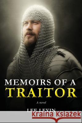 Memoirs of a Traitor Lee R. Levin 9780983102755 Marian Levin