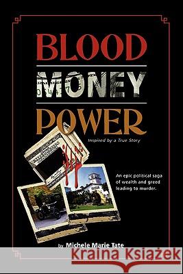 Blood, Money, Power Michele Marie Tate Holly Eve Adams 9780983114802