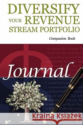Diversify Your Revenue Stream Portfolio Journal Ty Young 9780983122609 Ty Media Group Publishing/CMI