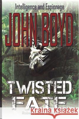 Twisted Fate: Saving Family First - The First in the John Boyd Series MR John Boyd 9780983128007