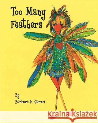 Too Many Feathers Barbara H. Sarvis 9780983134602