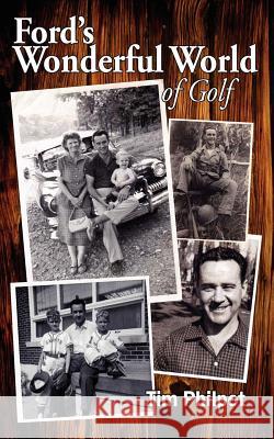 Ford's Wonderful World of Golf Tim Philpot 9780983142225 Links Players International