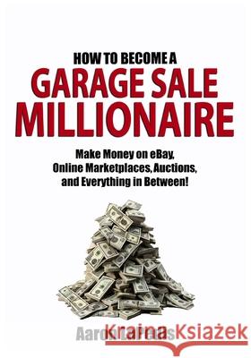 The Ultimate Secrets from The Garage Sale Millionaire Lapedis 9780983153825