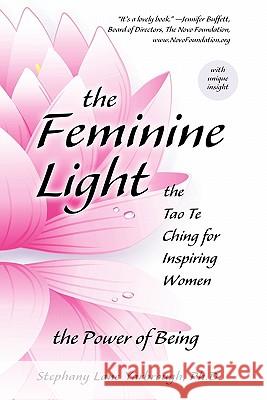 The Feminine Light: The Tao Te Ching for Inspiring Women Stephany Lane Yarbrough 9780983160007 Yarrow Leaf