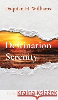 Destination Serenity: Daily Affirmations Daquian Williams 9780983161134 Grindtime Publishing Group Inc.