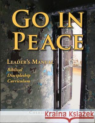 Go in Peace Leader's Manual Men's Edition Cherie Fresonke 9780983167846 Sunflower Press