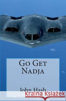 Go Get Nadja John L. Hash 9780983168591 Wiltshire Books