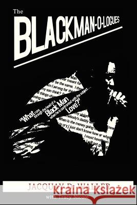 The Black Man-O-logues Waller, Jacquay 9780983169598 New Black America