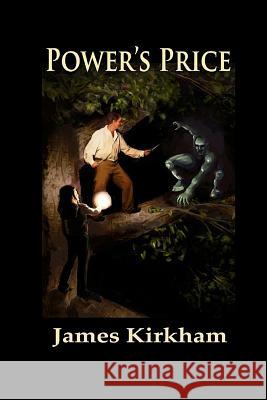 Power's Price James Kirkham 9780983172307 James Kirkham