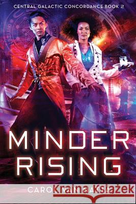 Minder Rising: Central Galactic Concordance Book 2 Carol Va 9780983174158 Chavanch Press, LLC