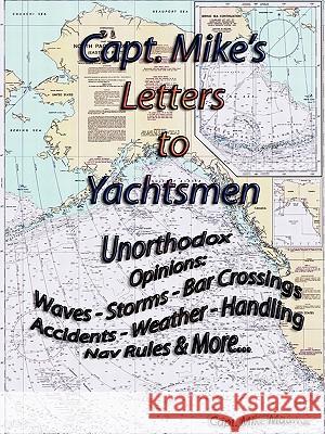 Capt. Mike's Letters to Yachtsmen Michael Maurice 9780983175711 Michael Maurice