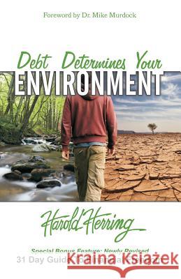 Debt Determines Your Environment Harold Herring 9780983177913 Debt Free Army
