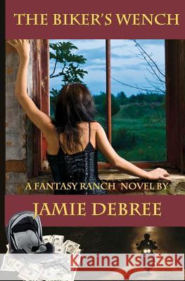 The Biker's Wench Jamie Debree 9780983198888