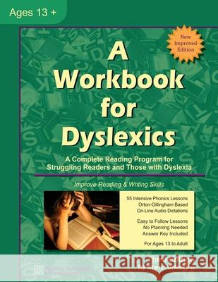 A Workbook for Dyslexics: A Complete Reading Program for Struggling Readers and Those with Dyslexia Orlassino, Cheryl 9780983199663 Unknown at This Time